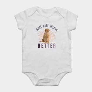 Dogs Make Things Better Baby Bodysuit